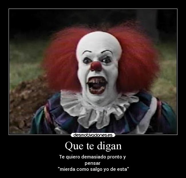 Que te digan -