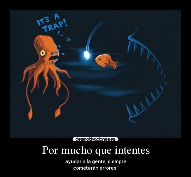 Por mucho que intentes -