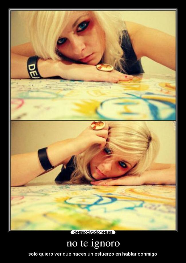 no te ignoro -