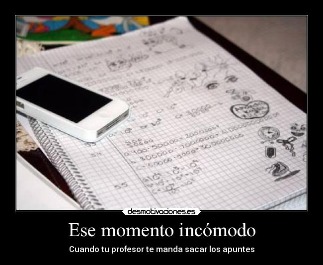 Ese momento incómodo - Cuando tu profesor te manda sacar los apuntes