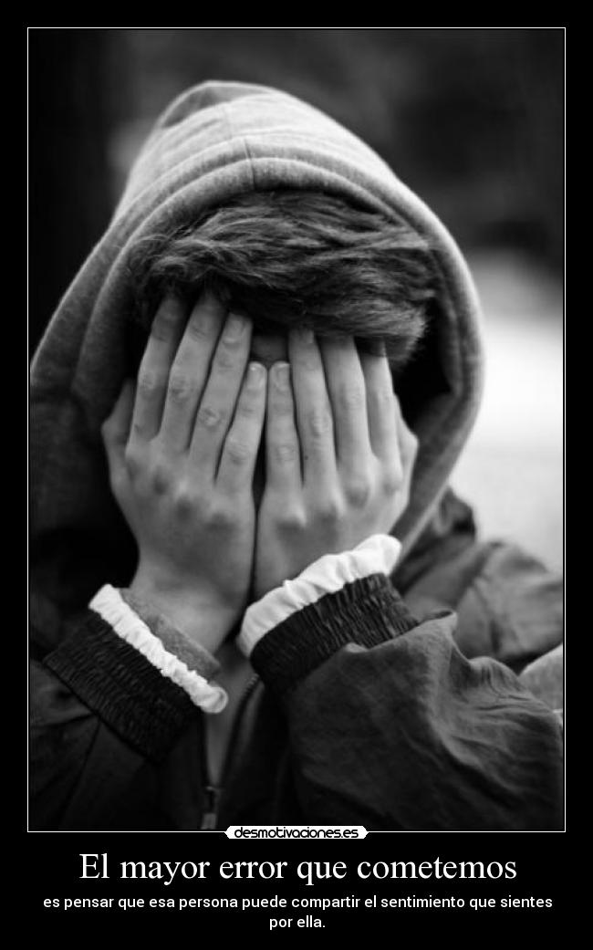 El mayor error que cometemos -