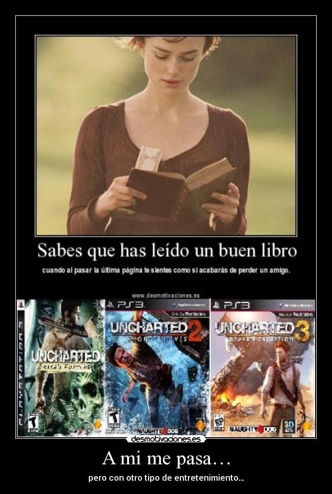 A mi me pasa… - pero con otro tipo de entretenimiento…