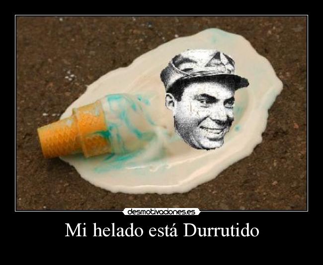 Mi helado está Durrutido - 