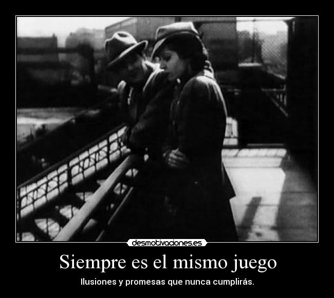 Siempre es el mismo juego -