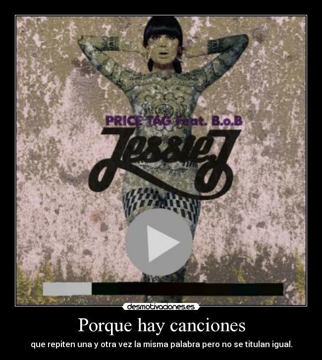 Porque hay canciones - que repiten una y otra vez la misma palabra pero no se titulan igual.