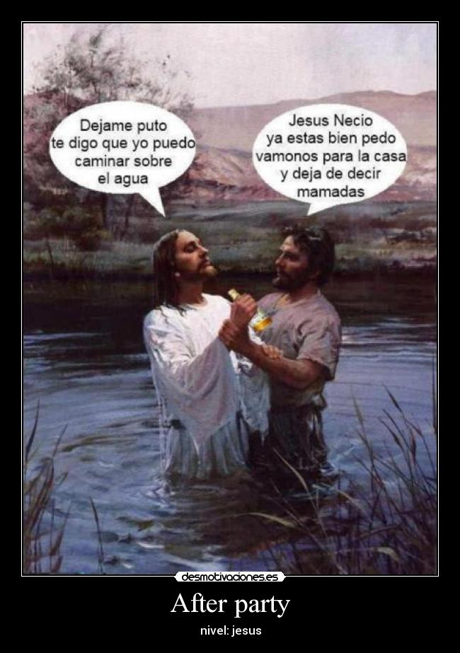 carteles after party jesus luchop12 desmotivaciones