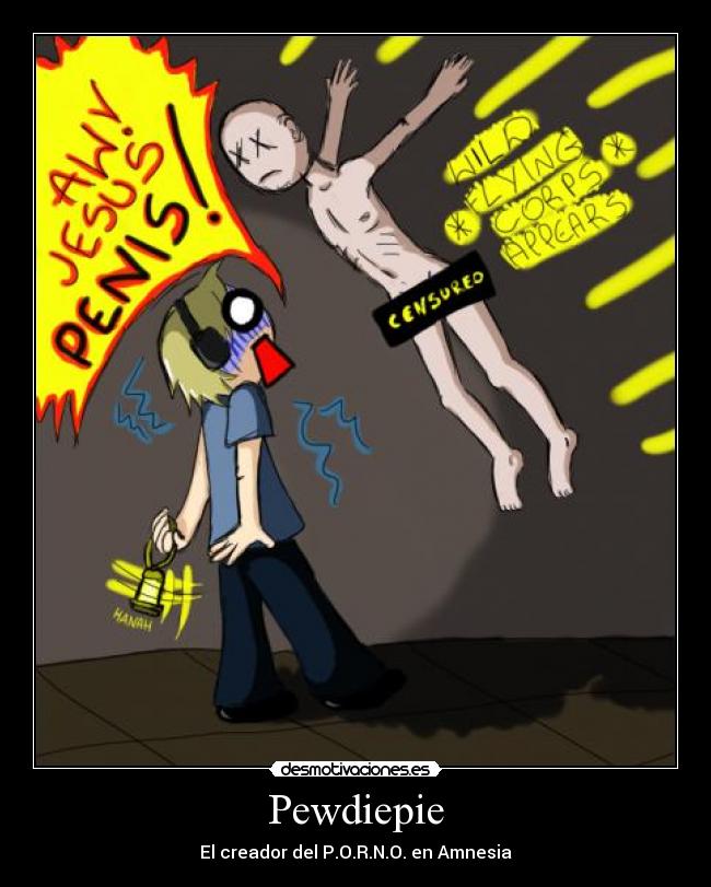 Pewdiepie - El creador del P.O.R.N.O. en Amnesia