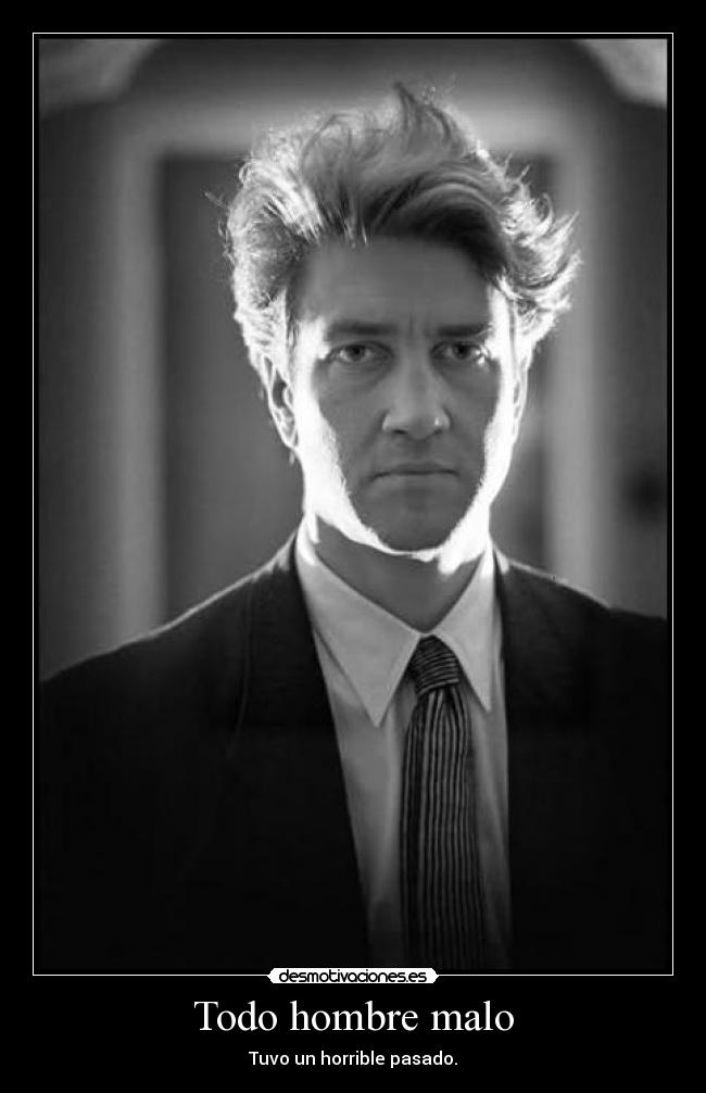 Todo hombre malo - Tuvo un horrible pasado.