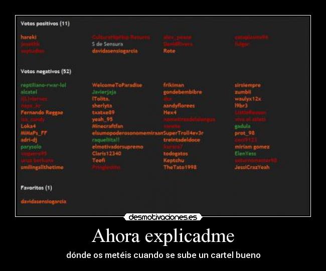 Ahora explicadme - dónde os metéis cuando se sube un cartel bueno
