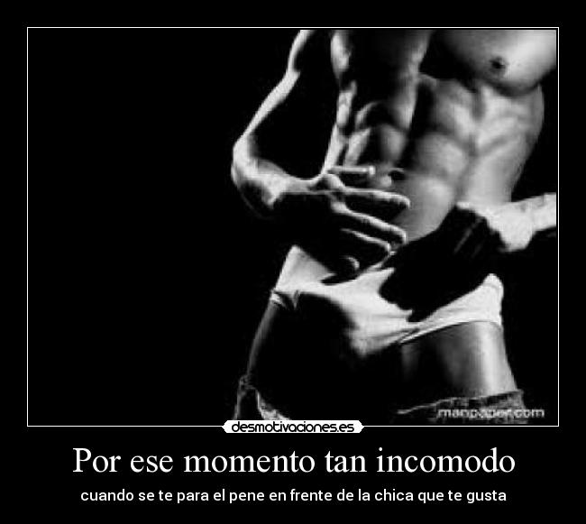 Por ese momento tan incomodo - 