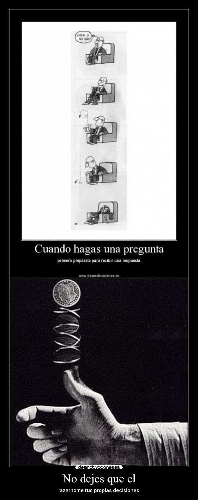 No dejes que el - azar tome tus propias decisiones