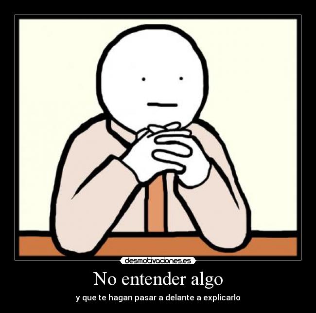 No entender algo - 