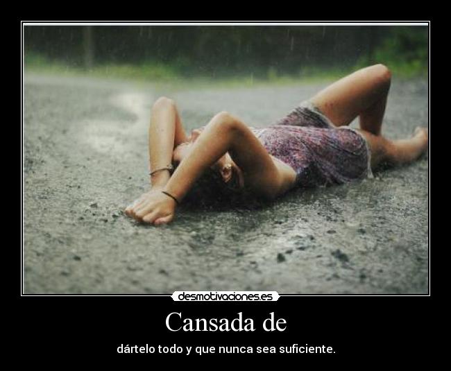 Cansada de -