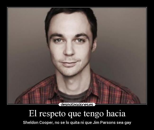 El respeto que tengo hacia - 