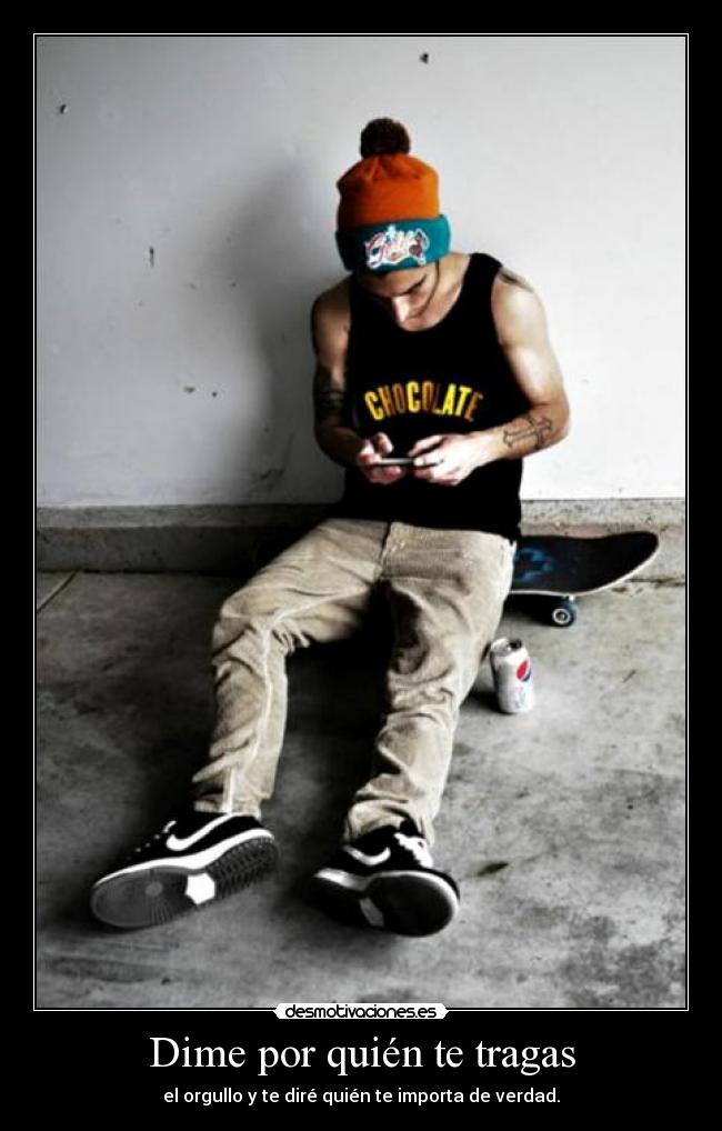Dime por quién te tragas -