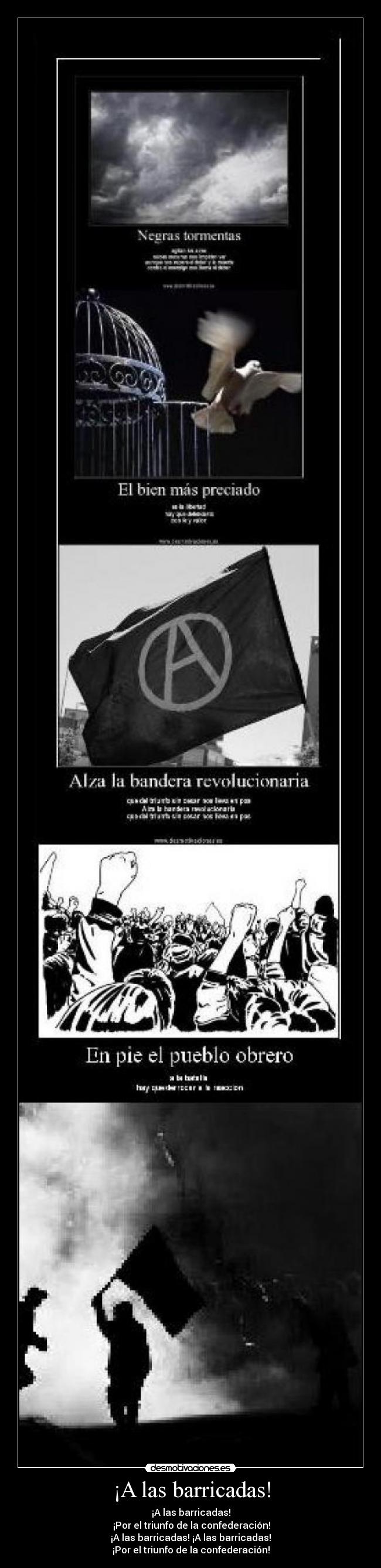 ¡A las barricadas! - ¡A las barricadas!
¡Por el triunfo de la confederación!
¡A las barricadas! ¡A las barricadas!
¡Por el triunfo de la confederación!