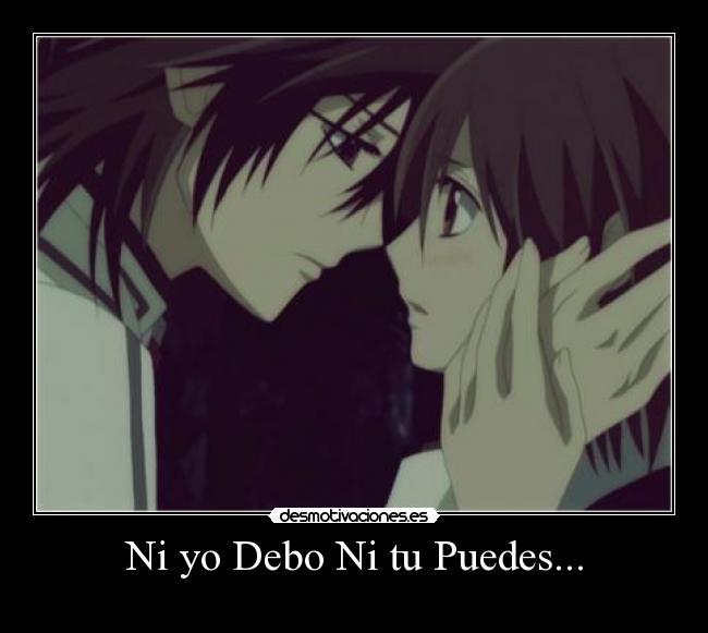 Ni yo Debo Ni tu Puedes... -
