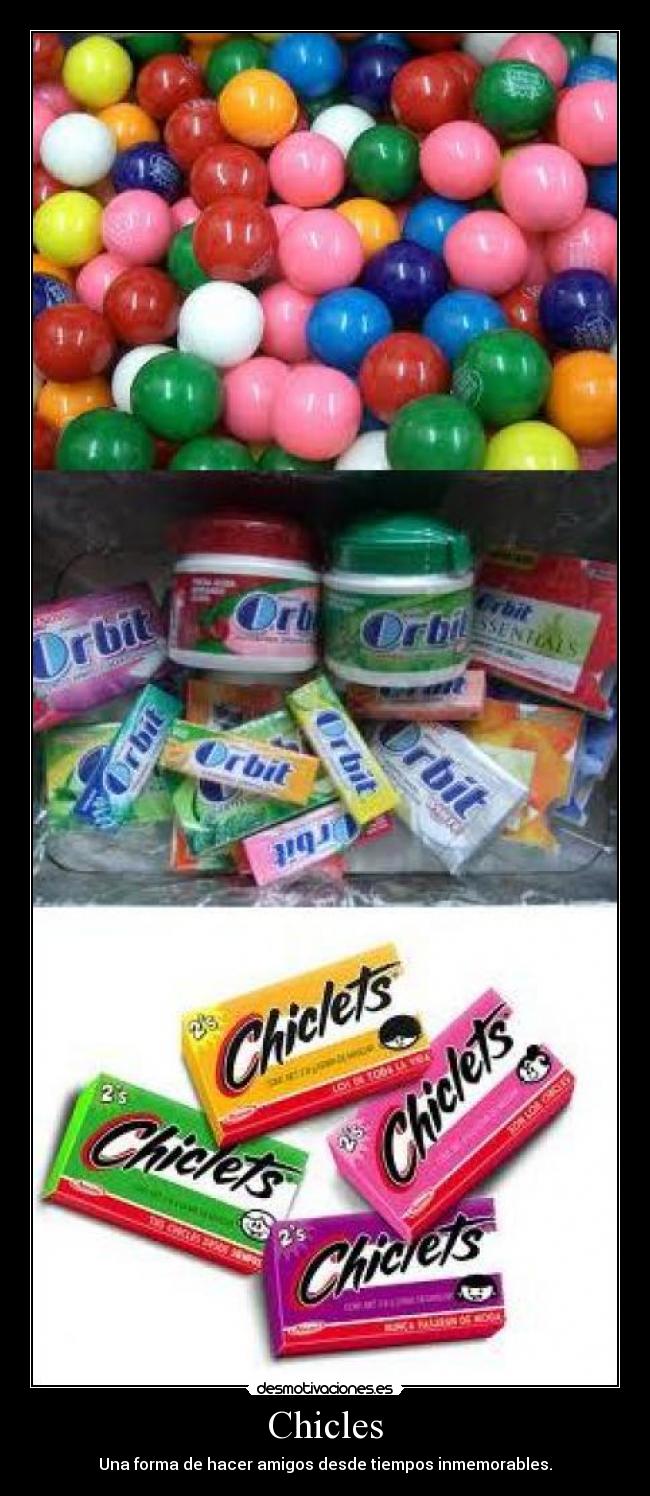 Chicles - Una forma de hacer amigos desde tiempos inmemorables.