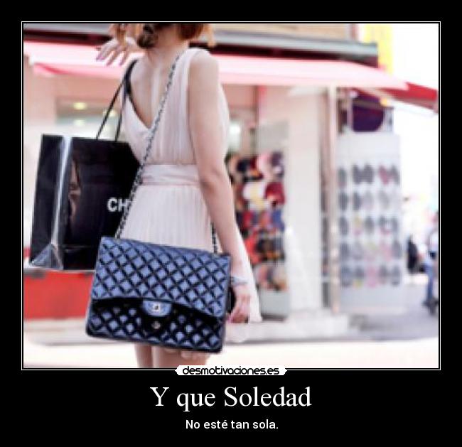Y que Soledad - No esté tan sola.