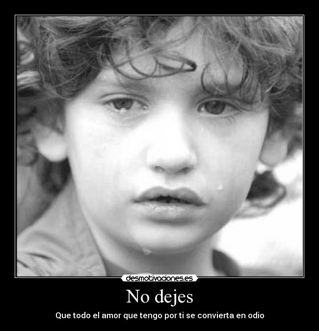 No dejes -