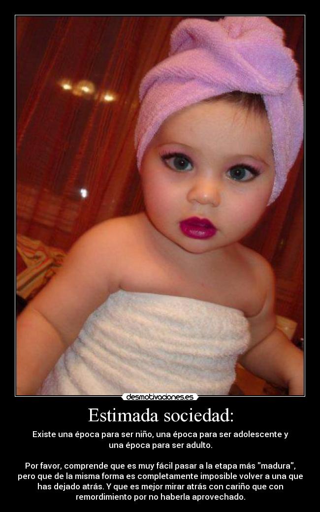 carteles sociedad joder pobre nina dos ostias bien das les daba los padres esta por quitarle infancia desmotivaciones