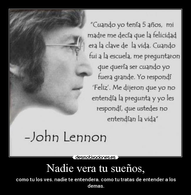 Nadie vera tu sueños, -