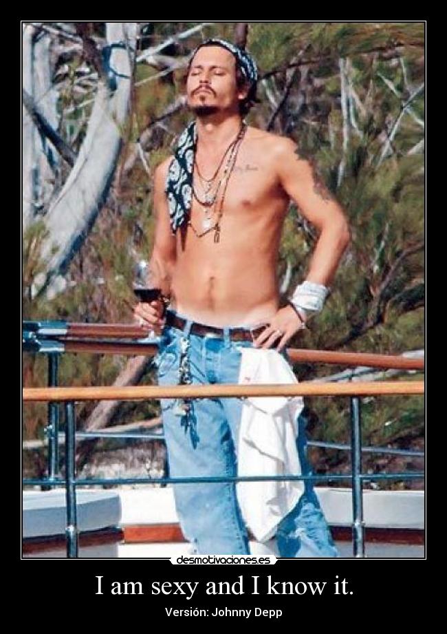 I am sexy and I know it. - 