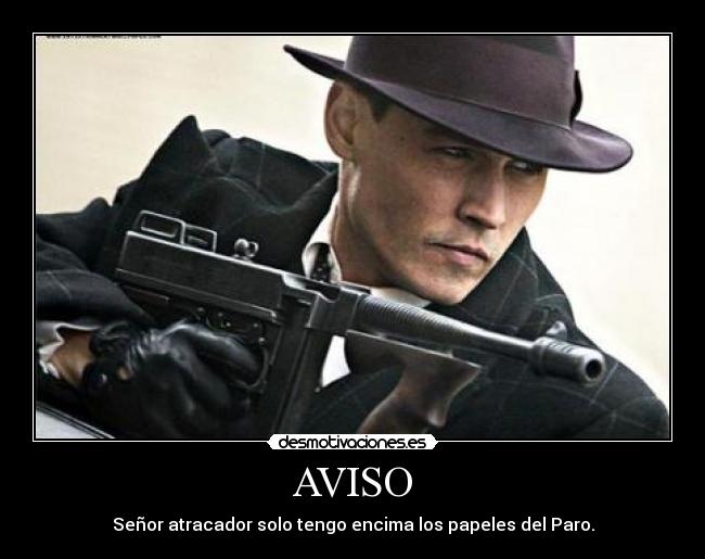 AVISO - Señor atracador solo tengo encima los papeles del Paro.