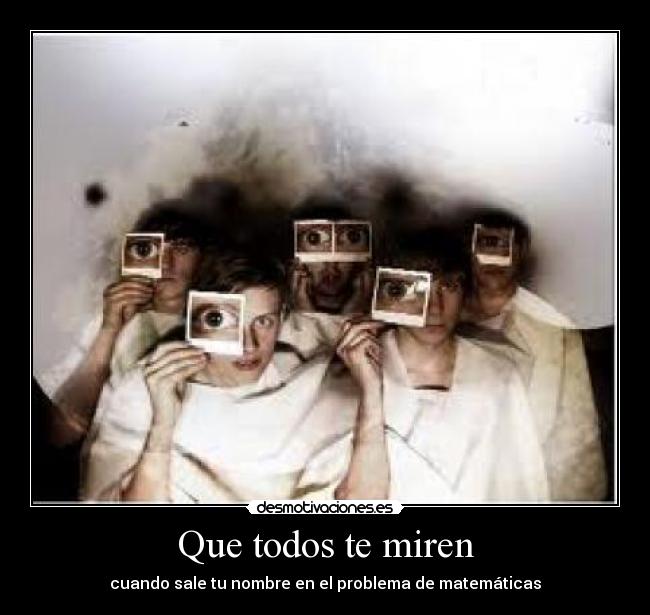 Que todos te miren -