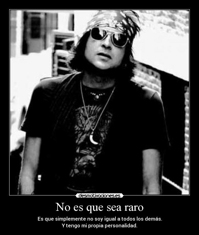 No es que sea raro - 