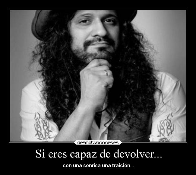 Si eres capaz de devolver... -
