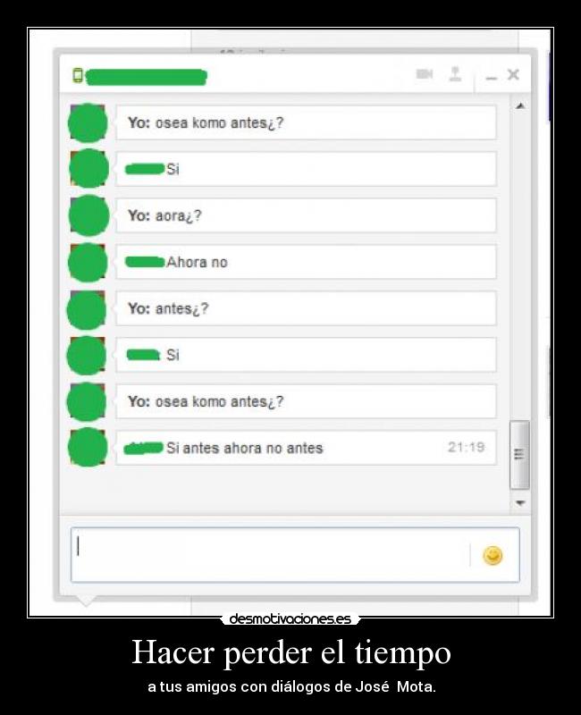 Hacer perder el tiempo - a tus amigos con diálogos de José Mota.