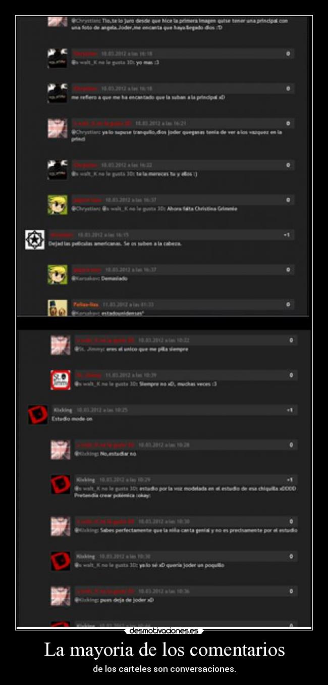 La mayoria de los comentarios - de los carteles son conversaciones.