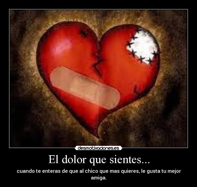 El dolor que sientes... - 