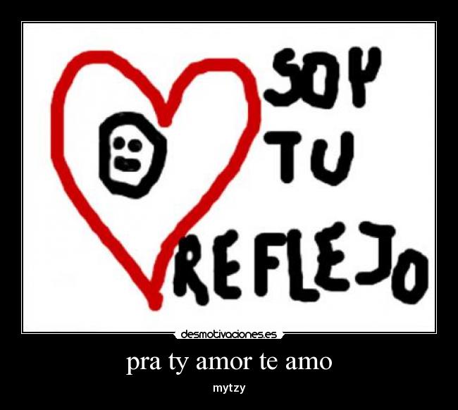 pra ty amor te amo - 