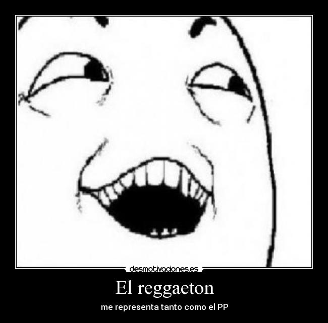 El reggaeton - me representa tanto como el PP