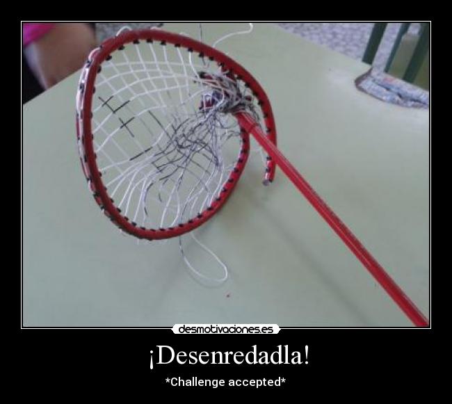 ¡Desenredadla! -