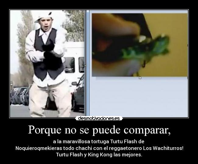 Porque no se puede comparar, - 