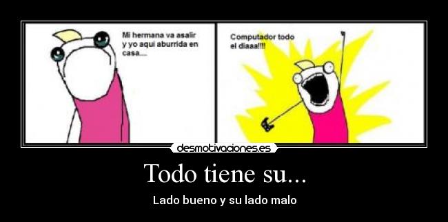 Todo tiene su... - 