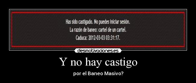 Y no hay castigo - por el Baneo Masivo?