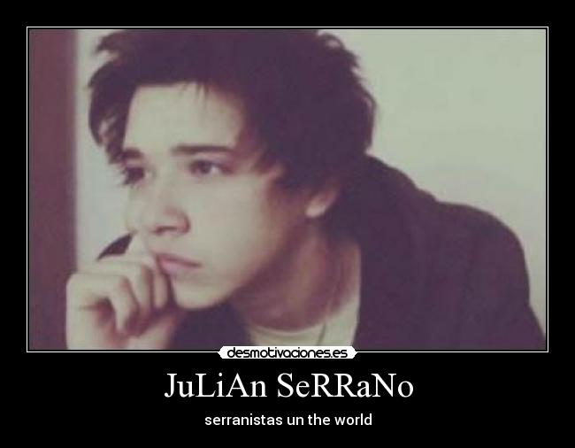 JuLiAn SeRRaNo -