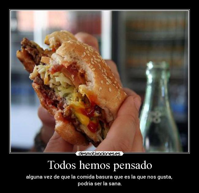 Todos hemos pensado -