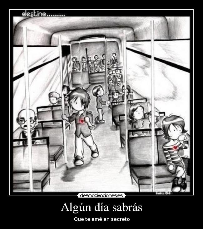 Algún día sabrás - Que te amé en secreto