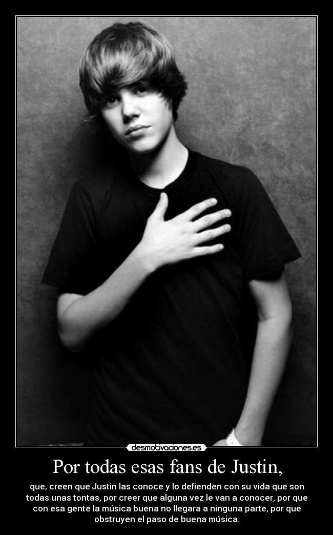 Por todas esas fans de Justin, -