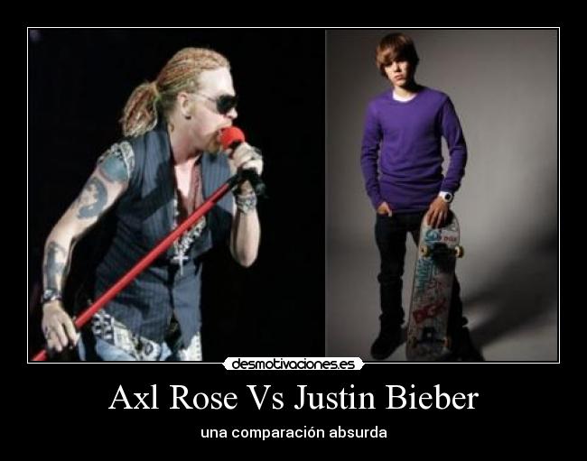 Axl Rose Vs Justin Bieber - 