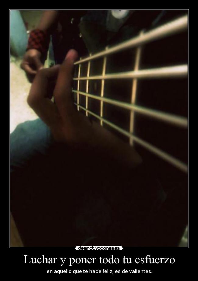 Luchar y poner todo tu esfuerzo -