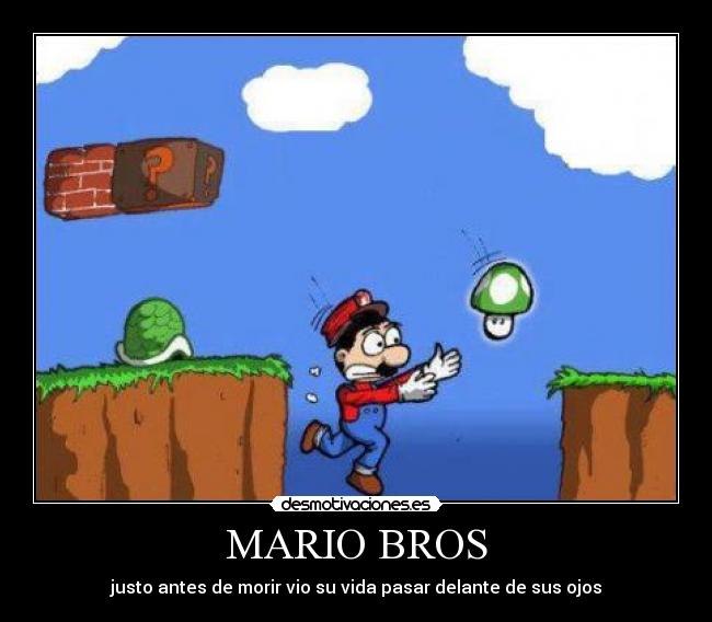 MARIO BROS - justo antes de morir vio su vida pasar delante de sus ojos