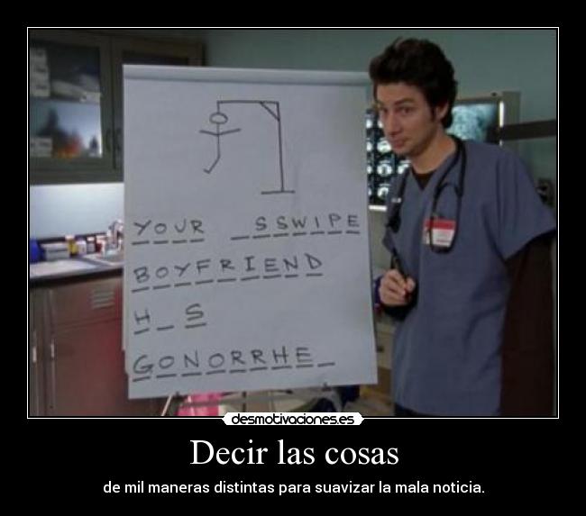 carteles scrubs mola aaaay que bonita vida desmotivaciones