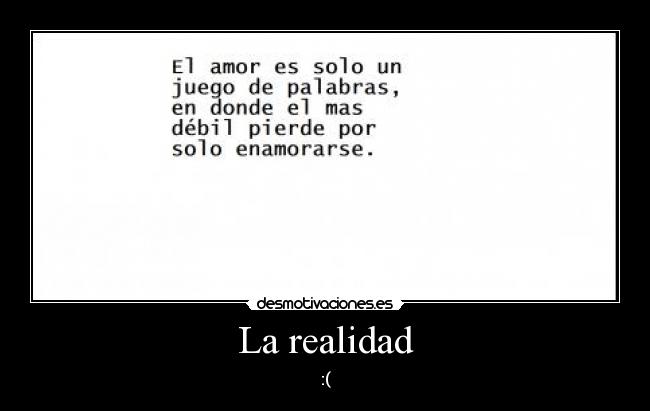 La realidad - :(
