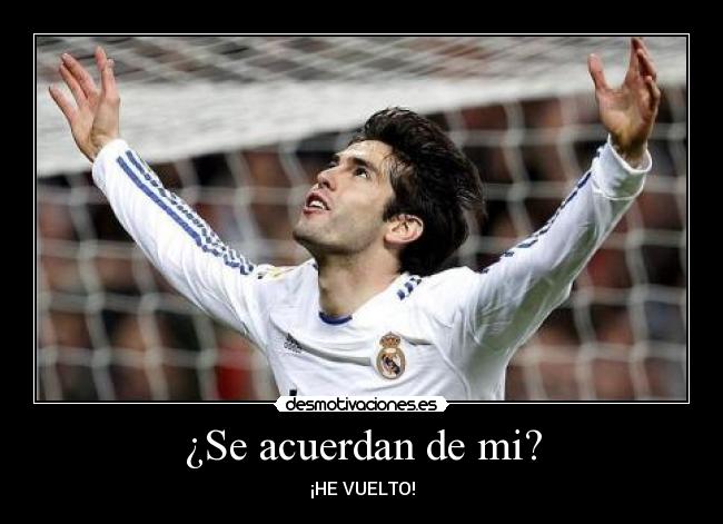 ¿Se acuerdan de mi? - ¡HE VUELTO!